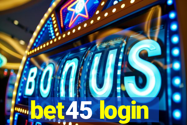 bet45 login